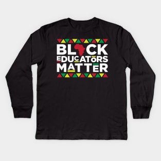 Black Educators, African American, Black Lives Matter, Black Pride Kids Long Sleeve T-Shirt